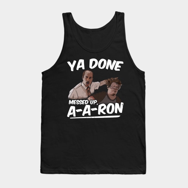 Ya Done Messed Up A-Dog Tank Top by Gavinstees